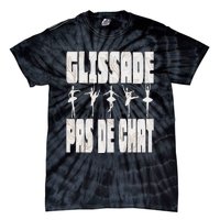 Glissade Pas De Chat Ballet Ballerina Dancer Funny Tie-Dye T-Shirt