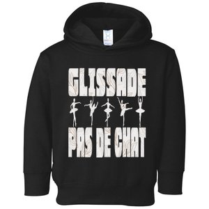 Glissade Pas De Chat Ballet Ballerina Dancer Funny Toddler Hoodie