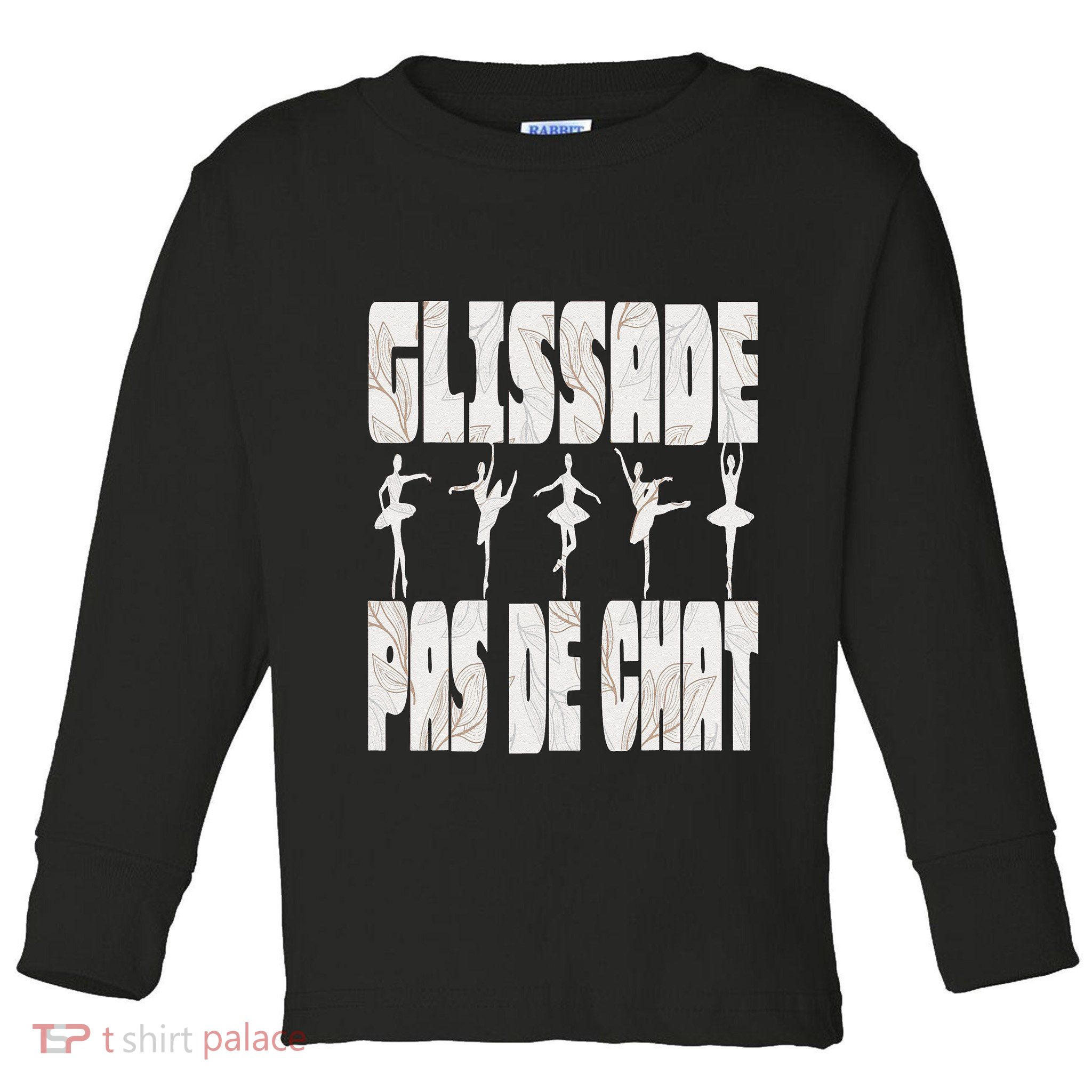 Glissade Pas De Chat Ballet Ballerina Dancer Funny Toddler Long Sleeve Shirt