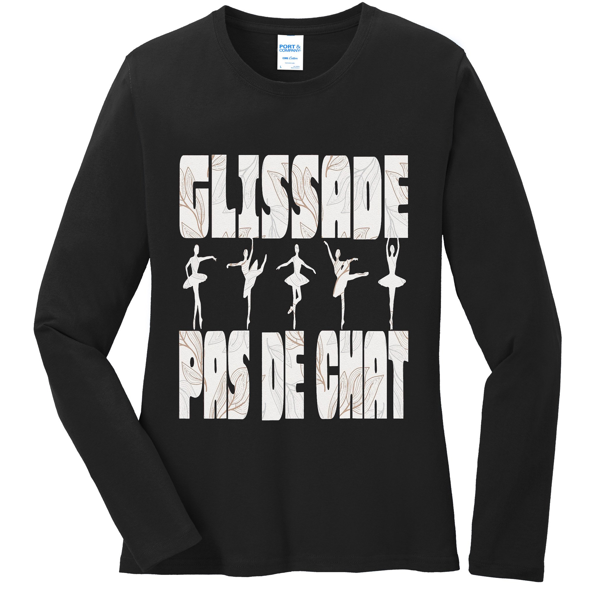 Glissade Pas De Chat Ballet Ballerina Dancer Funny Ladies Long Sleeve Shirt