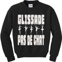 Glissade Pas De Chat Ballet Ballerina Dancer Funny Kids Sweatshirt