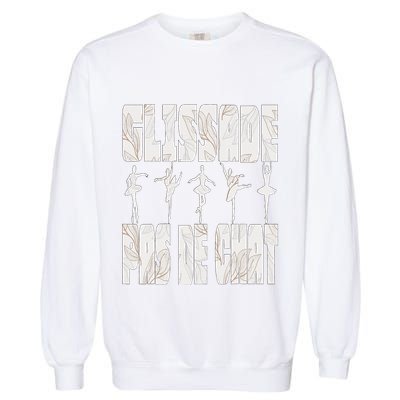 Glissade Pas De Chat Ballet Ballerina Dancer Funny Garment-Dyed Sweatshirt