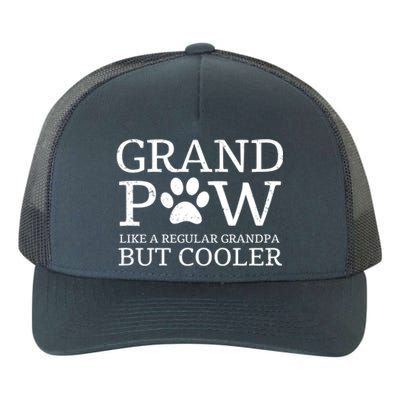 Grand Paw Dog Grandpa Grandpaw Pawpa Dogs Regular But Cooler Meaningful Gift Yupoong Adult 5-Panel Trucker Hat