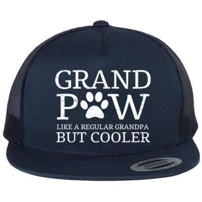 Grand Paw Dog Grandpa Grandpaw Pawpa Dogs Regular But Cooler Meaningful Gift Flat Bill Trucker Hat