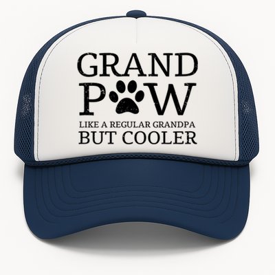 Grand Paw Dog Grandpa Grandpaw Pawpa Dogs Regular But Cooler Meaningful Gift Trucker Hat