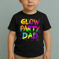 Glow Party Dad Splatter Effect 80 Theme Color Birthday Party Toddler T-Shirt