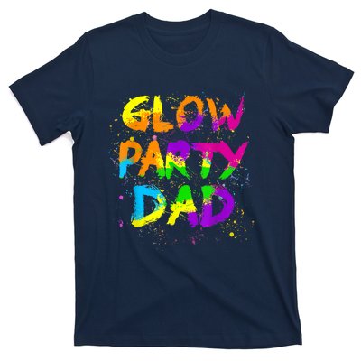 Glow Party Dad Splatter Effect 80 Theme Color Birthday Party T-Shirt