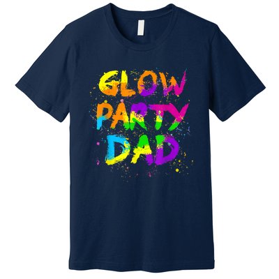 Glow Party Dad Splatter Effect 80 Theme Color Birthday Party Premium T-Shirt