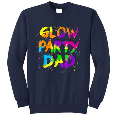 Glow Party Dad Splatter Effect 80 Theme Color Birthday Party Tall Sweatshirt