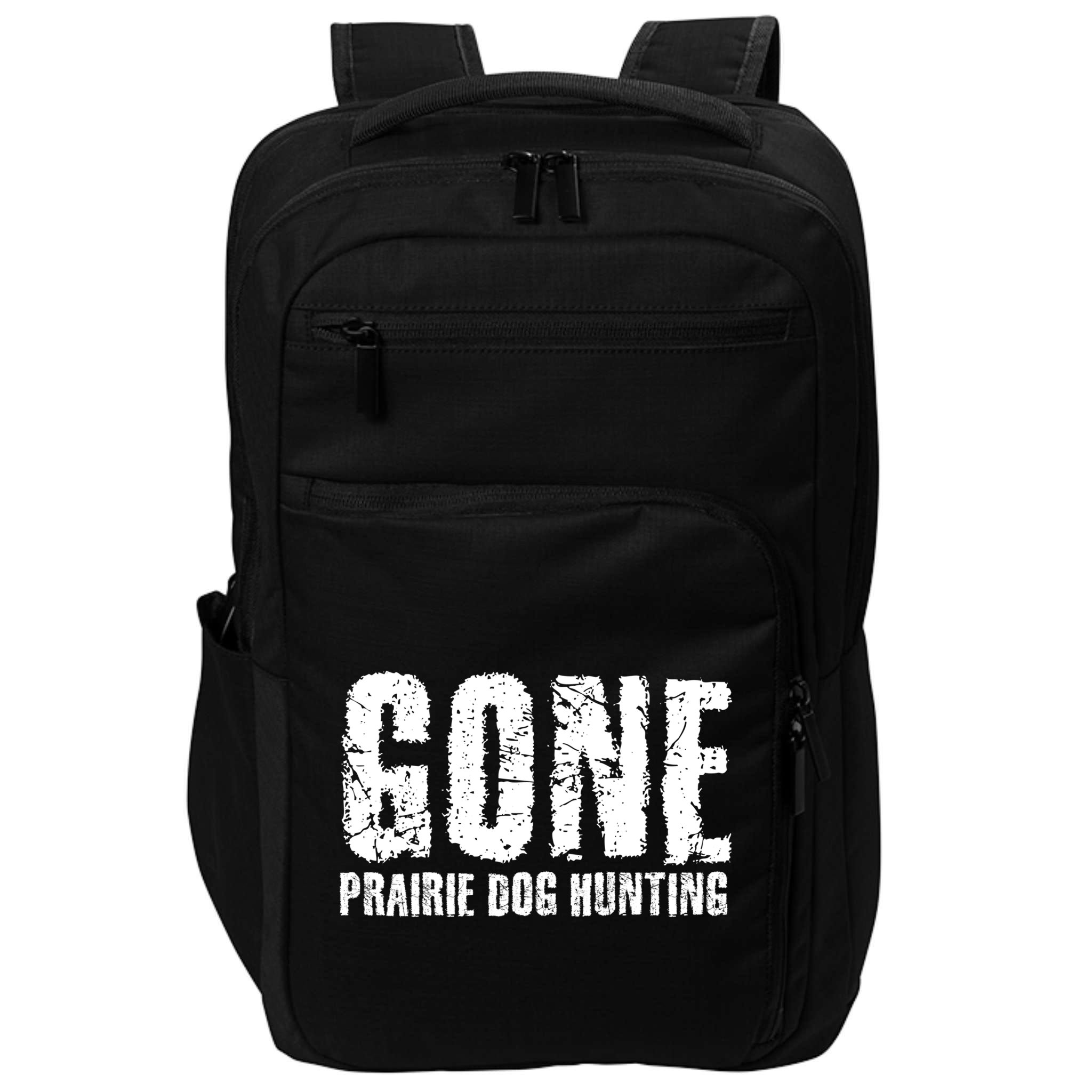 Gone Prairie Dog Hunting Funny Beer Lover Gift Idea Funny Gift Impact Tech Backpack