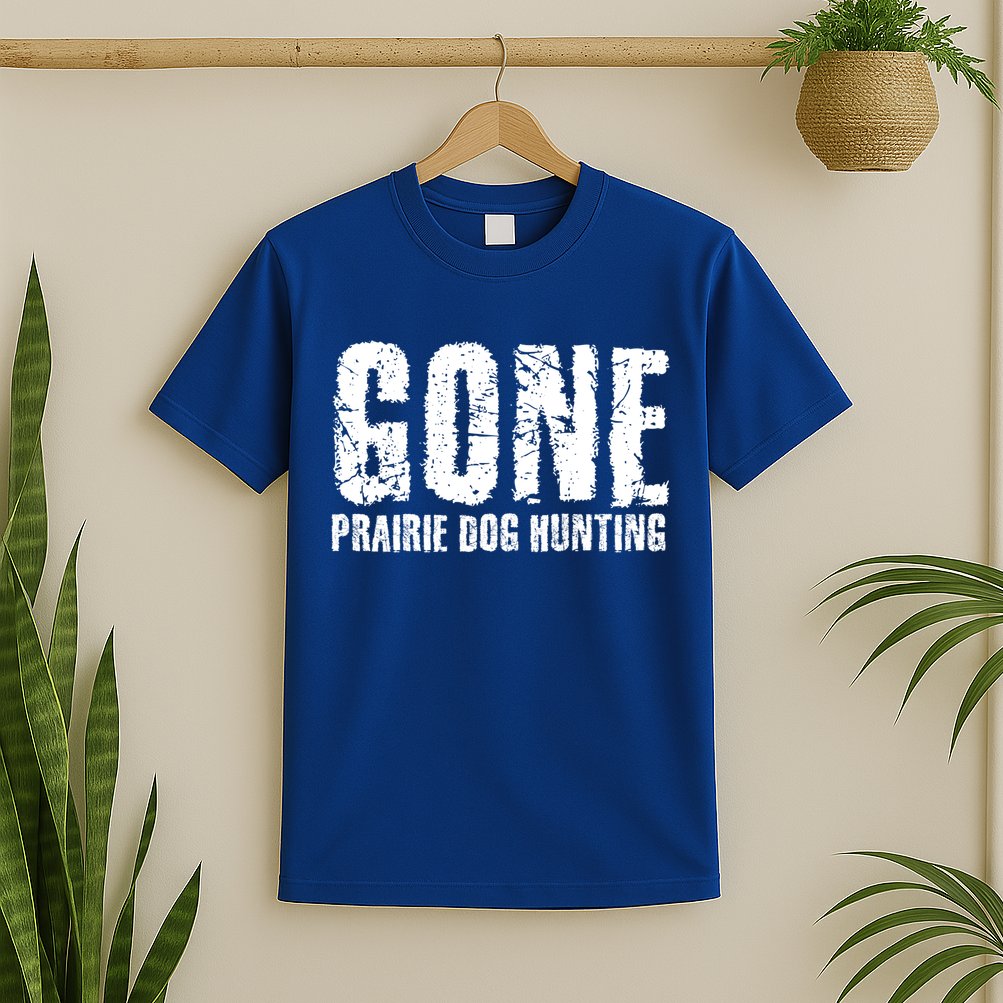 Gone Prairie Dog Hunting Funny Beer Lover Gift Idea Funny Gift T-Shirt