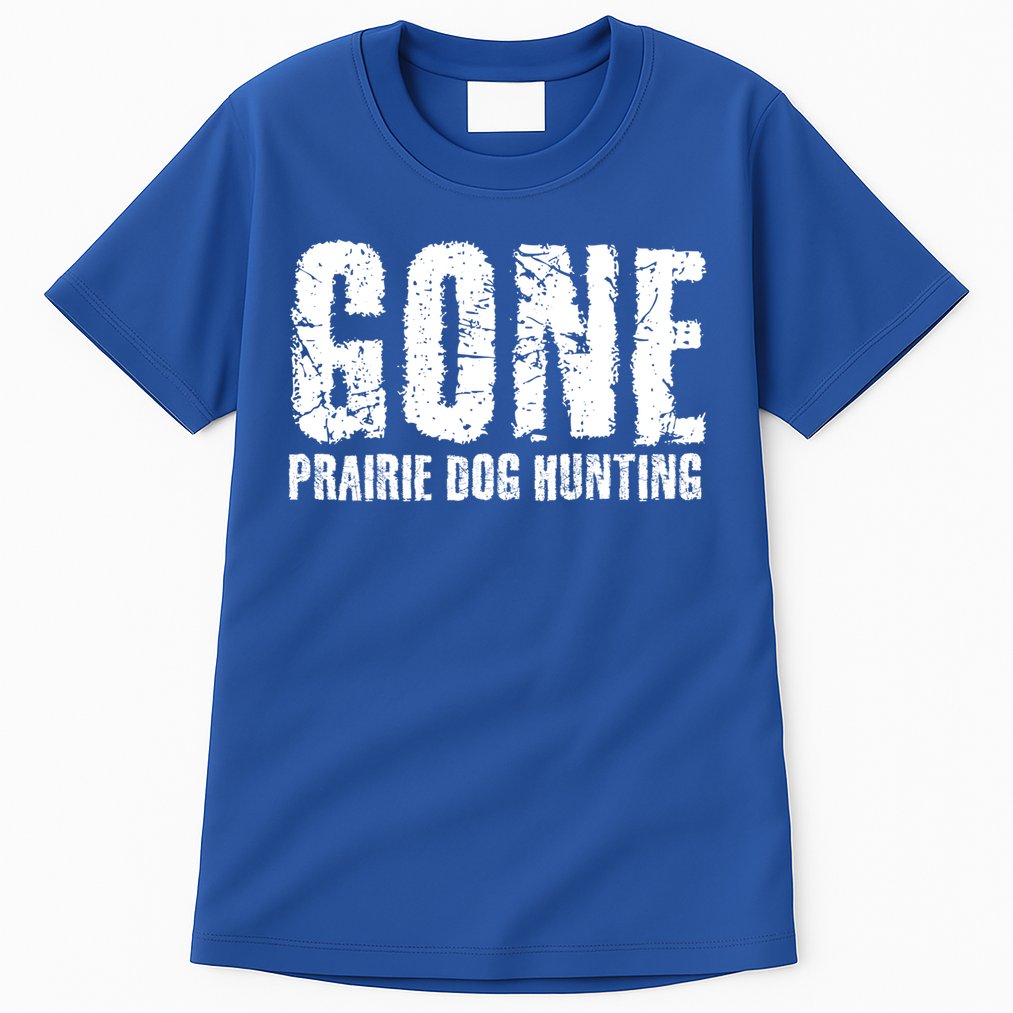 Gone Prairie Dog Hunting Funny Beer Lover Gift Idea Funny Gift Tall T-Shirt