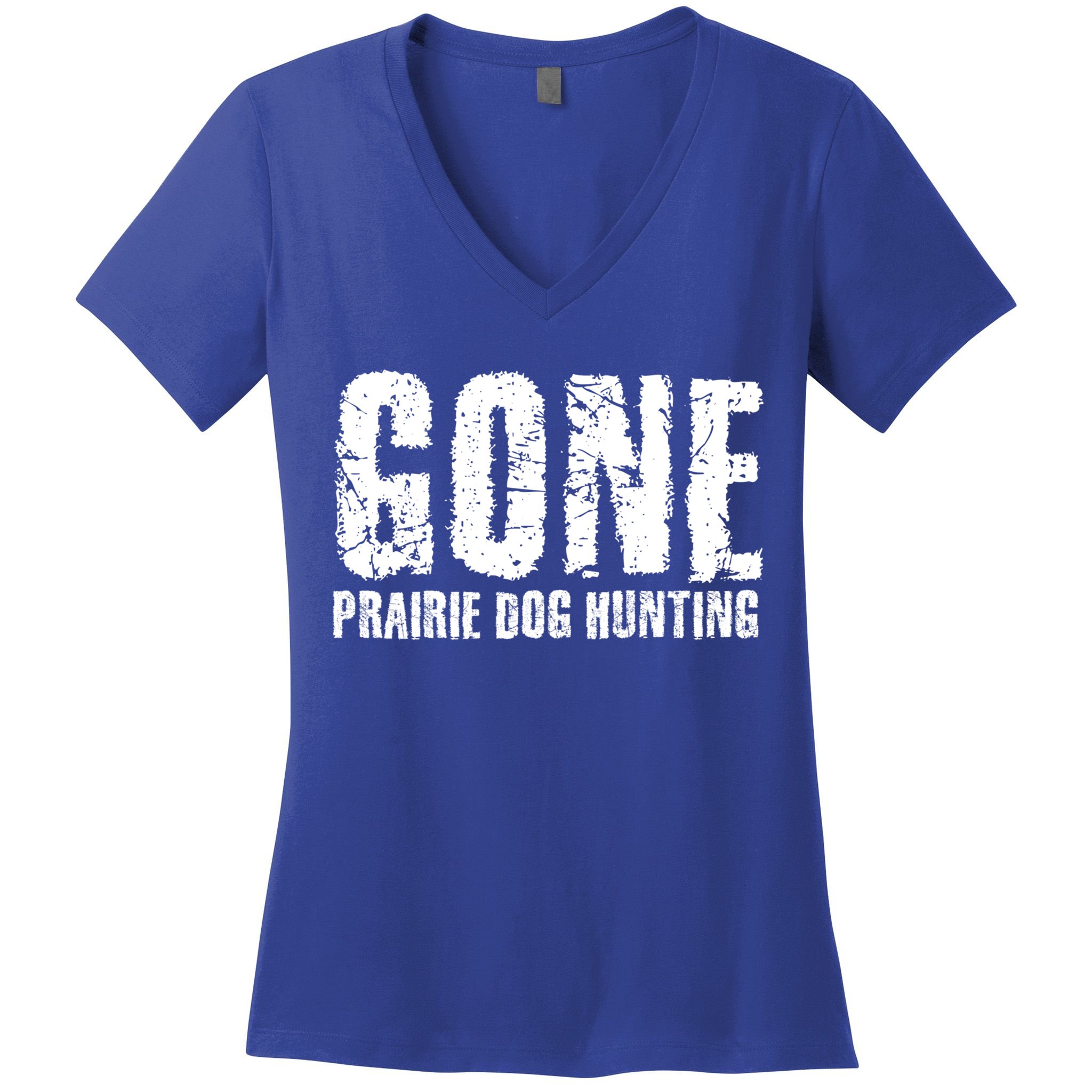Gone Prairie Dog Hunting Funny Beer Lover Gift Idea Funny Gift Women's V-Neck T-Shirt