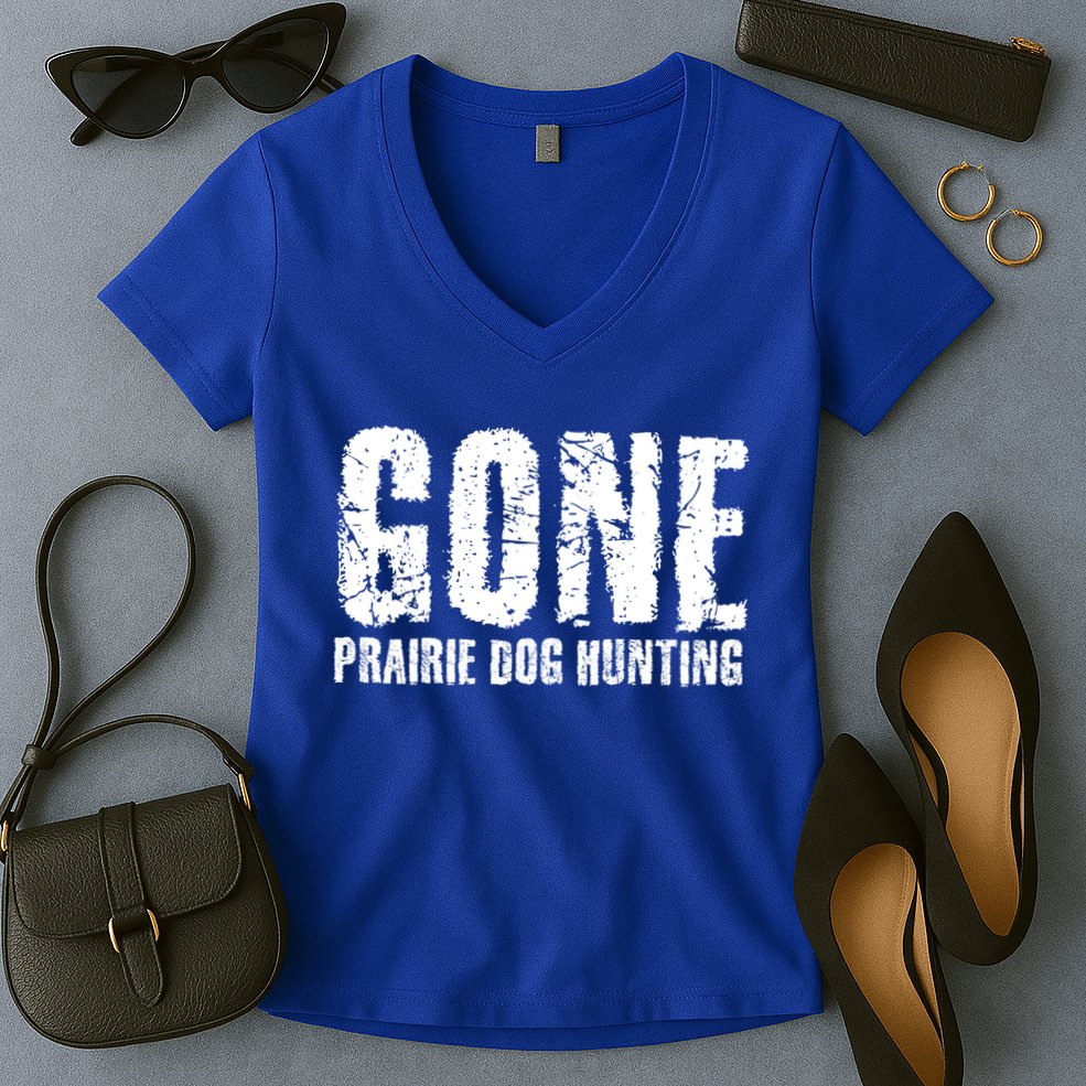 Gone Prairie Dog Hunting Funny Beer Lover Gift Idea Funny Gift Women's V-Neck T-Shirt