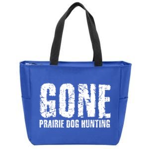 Gone Prairie Dog Hunting Funny Beer Lover Gift Idea Funny Gift Zip Tote Bag