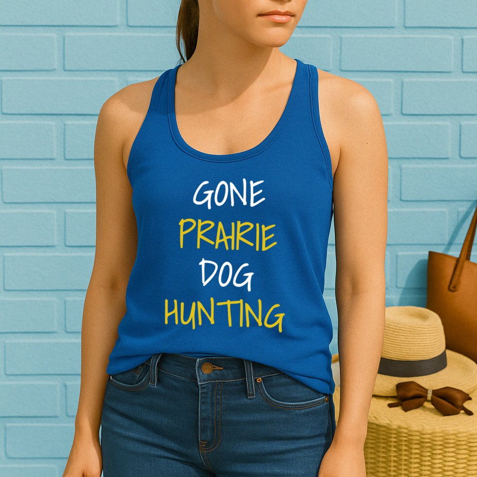 Gone Prairie Dog Hunting Gift Womens Tank Top
