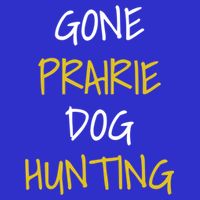 Gone Prairie Dog Hunting Gift Womens Tank Top