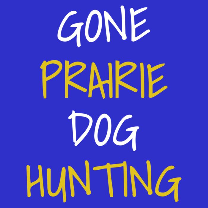 Gone Prairie Dog Hunting Gift Womens Tank Top