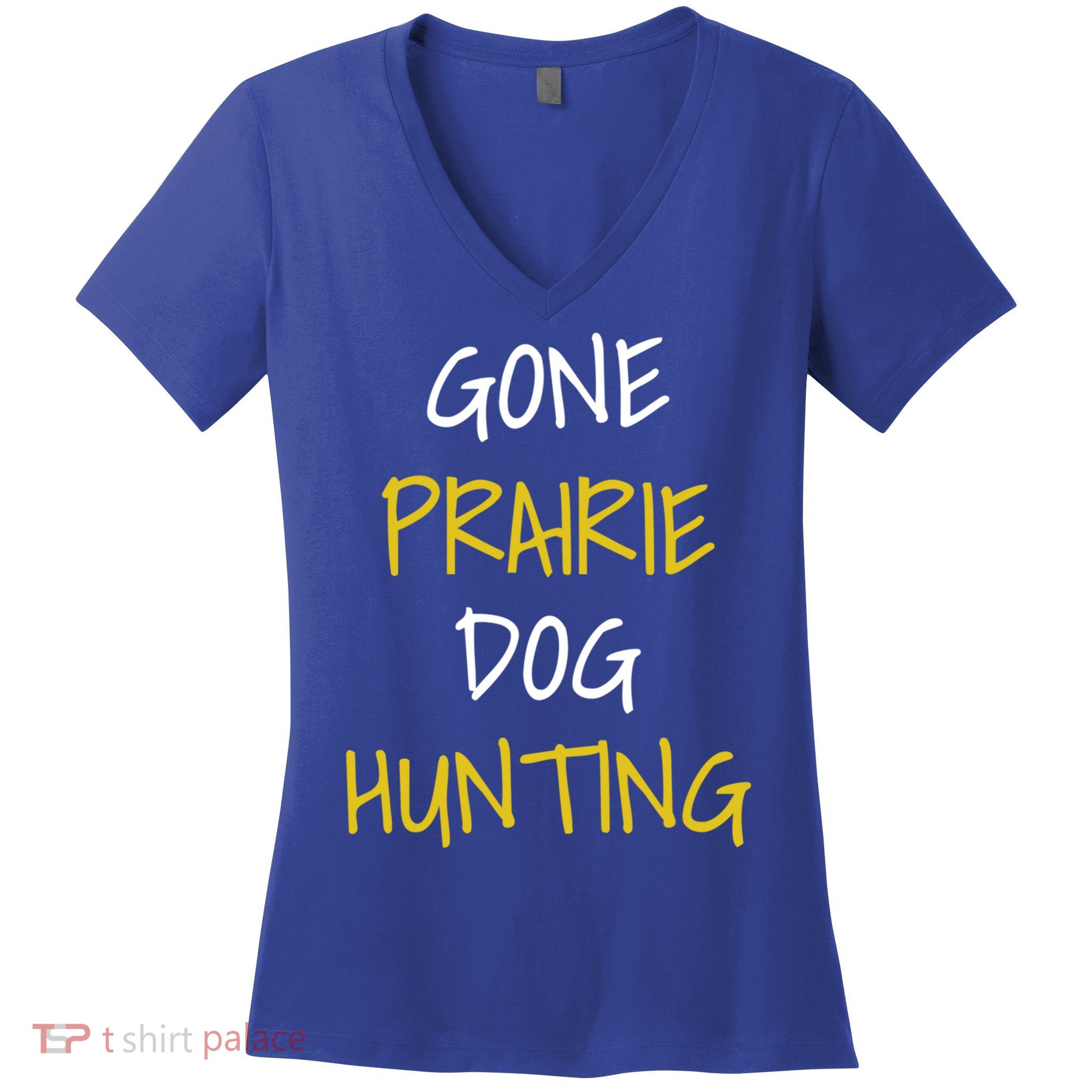Gone Prairie Dog Hunting Gift Women's V-Neck T-Shirt