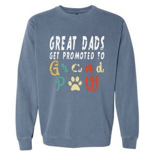 Grand Paw Dog  Great Dads Get Promoted To Grandpaw Garment-Dyed Sweatshirt