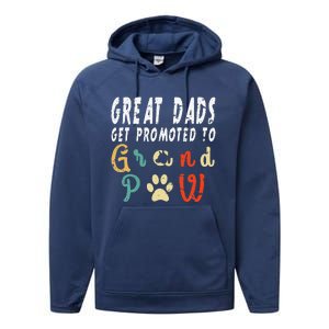 Grand Paw Dog  Great Dads Get Promoted To Grandpaw Performance Fleece Hoodie