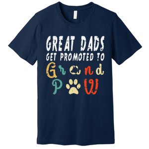 Grand Paw Dog  Great Dads Get Promoted To Grandpaw Premium T-Shirt