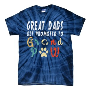 Grand Paw Dog  Great Dads Get Promoted To Grandpaw Tie-Dye T-Shirt