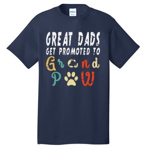 Grand Paw Dog  Great Dads Get Promoted To Grandpaw Tall T-Shirt