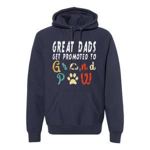 Grand Paw Dog  Great Dads Get Promoted To Grandpaw Premium Hoodie