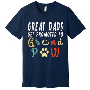 Grand Paw Dog  Great Dads Get Promoted To Grandpaw Premium T-Shirt