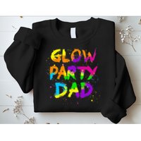 Glow Party Dad Splatter Effect 80 Birthday Party Sweatshirt