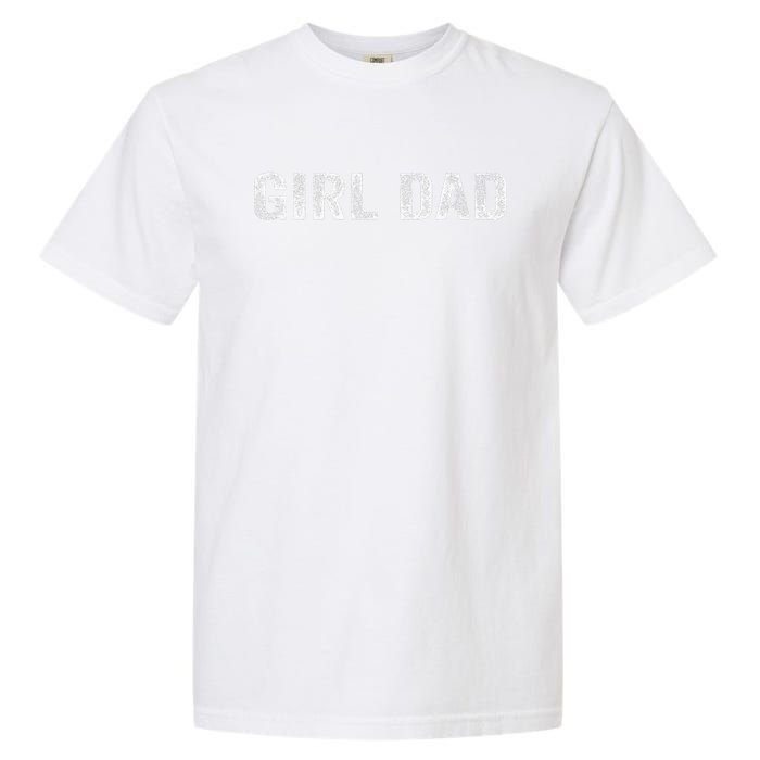 GirlDad Proud Father of Fathers Day Vintage Garment-Dyed Heavyweight T-Shirt