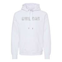 GirlDad Proud Father of Fathers Day Vintage Premium Hoodie