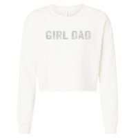 GirlDad Proud Father of Fathers Day Vintage Cropped Pullover Crew