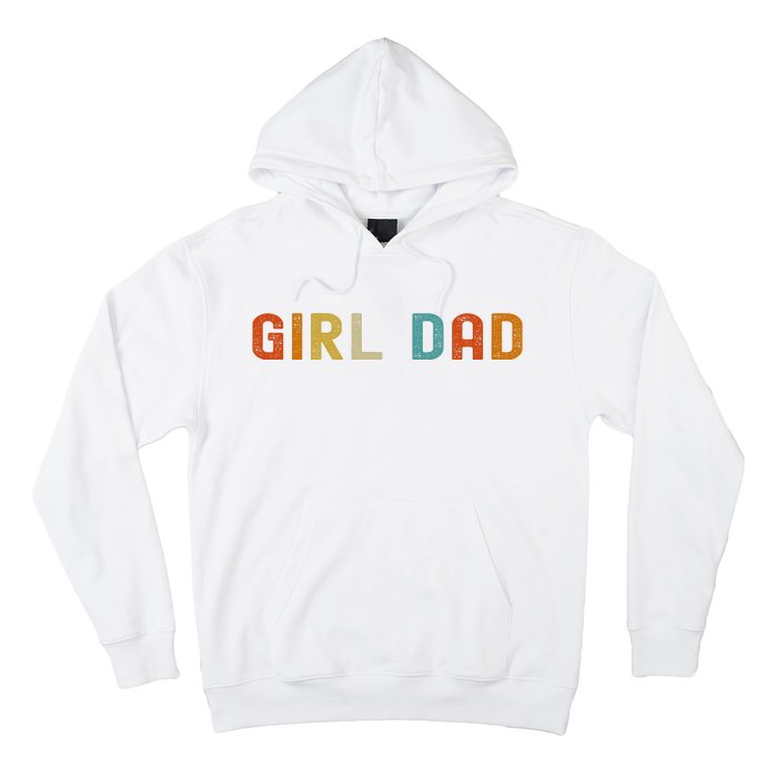 GirlDad Proud Father of Fathers Day Vintage Hoodie