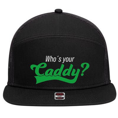 Golf Player Funny Caddy Costume Tournament Who´S Your Caddy 7 Panel Mesh Trucker Snapback Hat