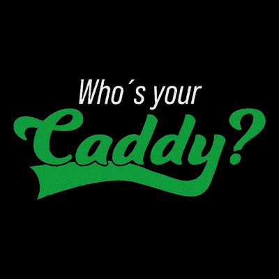 Golf Player Funny Caddy Costume Tournament Who´S Your Caddy T-Shirt