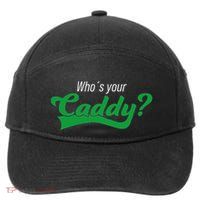 Golf Player Funny Caddy Costume Tournament Who´S Your Caddy 7-Panel Snapback Hat