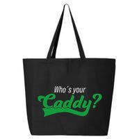 Golf Player Funny Caddy Costume Tournament Who´S Your Caddy 25L Jumbo Tote