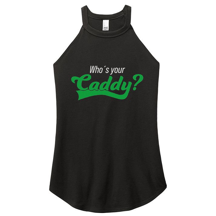 Golf Player Funny Caddy Costume Tournament Who´S Your Caddy Women's Perfect Tri Rocker Tank