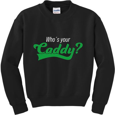 Golf Player Funny Caddy Costume Tournament Who´S Your Caddy Kids Sweatshirt