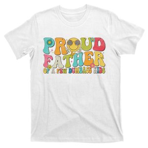 Groovy Proud Father Dumbass Retro Fathers Day T-Shirt