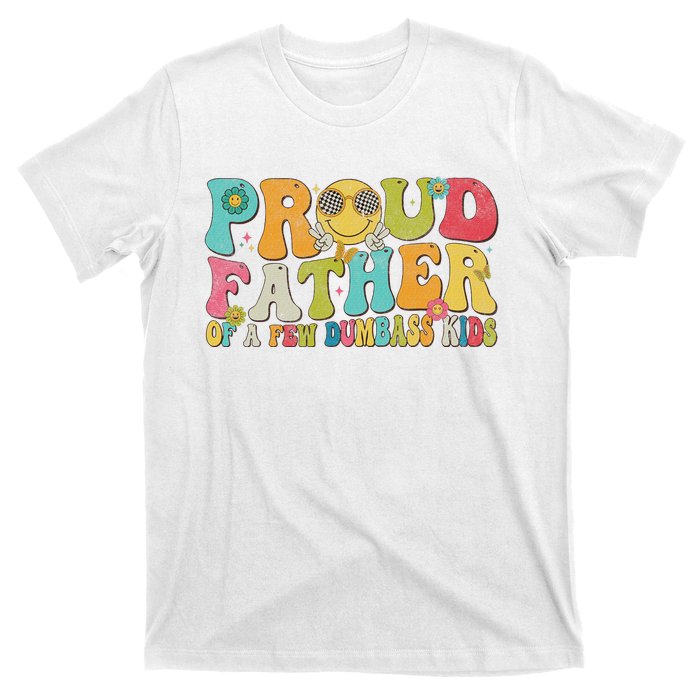 Groovy Proud Father Dumbass Retro Fathers Day T-Shirt