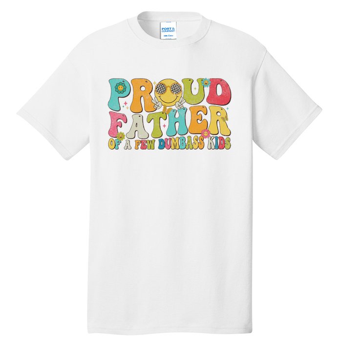 Groovy Proud Father Dumbass Retro Fathers Day Tall T-Shirt