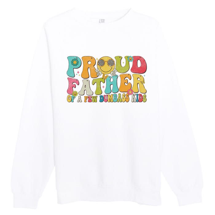 Groovy Proud Father Dumbass Retro Fathers Day Premium Crewneck Sweatshirt