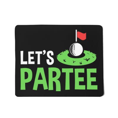 Golf Player Funny Golfing Outfits Golf Pun Let's Partee Mousepad