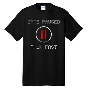 Game Paused Funny Saying Gamer Tall T-Shirt