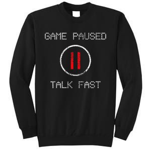 Game Paused Funny Saying Gamer Tall Sweatshirt