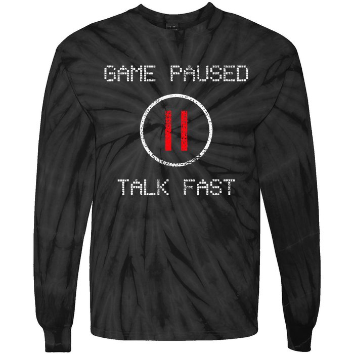 Game Paused Funny Saying Gamer Tie-Dye Long Sleeve Shirt