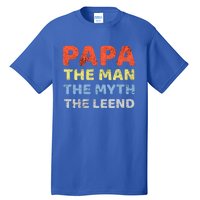 Grandpa Papa Father The Myth Legend Funny Birthday Gift Tall T-Shirt